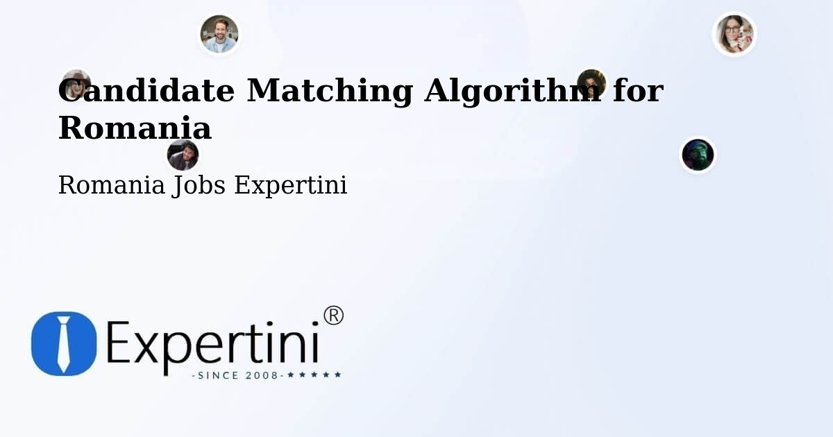 Candidate Matching Algorithm Overview – Câmpurelu - Romania Jobs Expertini