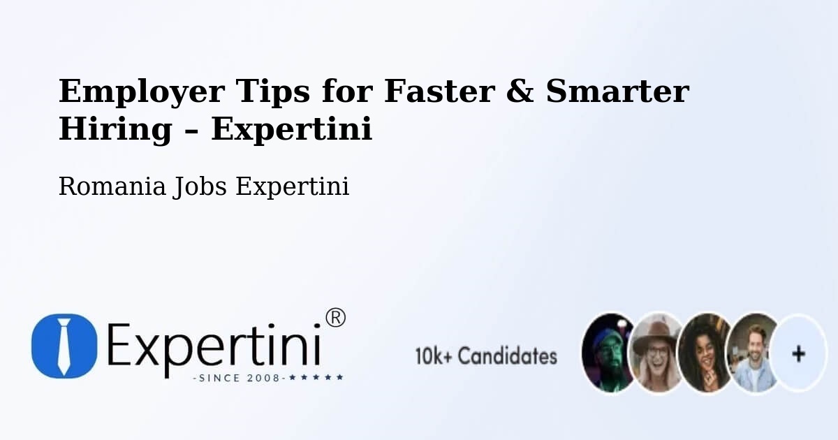 Employer Tips for Hiring & Recruitment – Câmpurelu - Câmpurelu, Romania Jobs Expertini