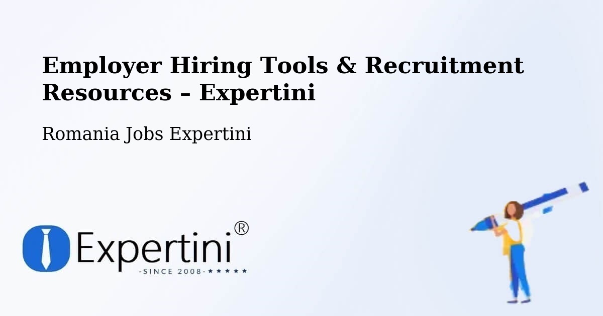 Employer Hiring Tools & Recruitment Resources – Câmpurelu - Câmpurelu, Romania Jobs Expertini