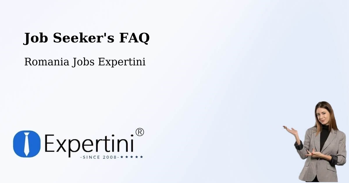 Job Seeker FAQ – Câmpurelu - Romania Jobs Expertini