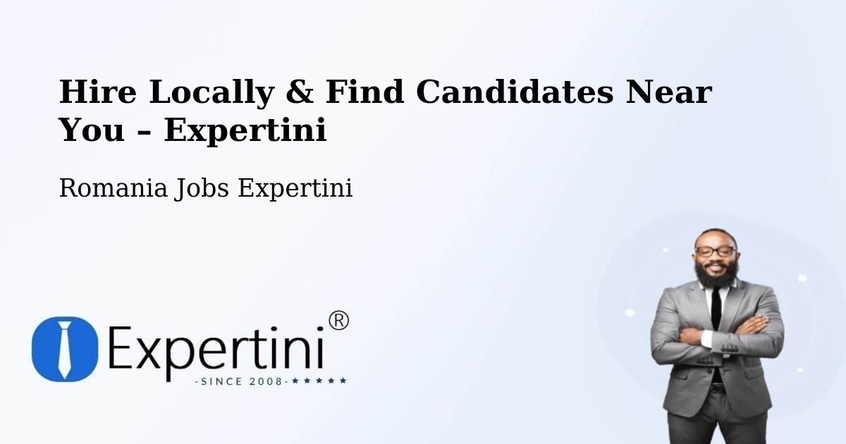 Hire Locally in Câmpurelu – Find Qualified Candidates Near You - Câmpurelu, Romania Jobs Expertini