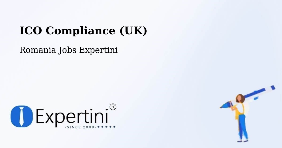 UK Data Protection & ICO Compliance – Câmpurelu - Romania Jobs Expertini