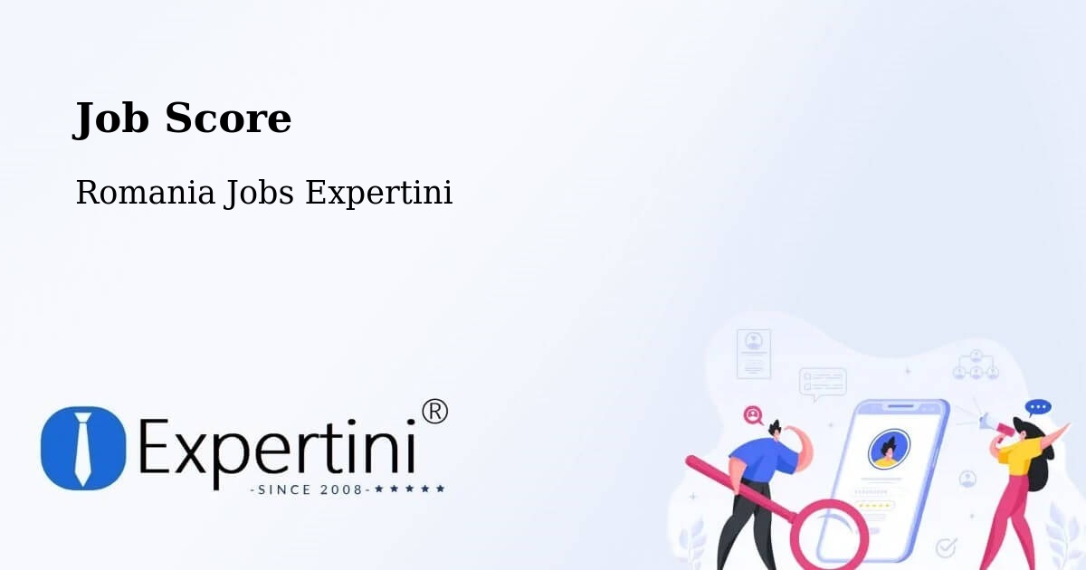 Job Score & Job Description Score Tool – Câmpurelu - Romania Jobs Expertini
